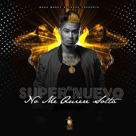 No Me Quiere Solta Single By El Super Nuevo Spotify