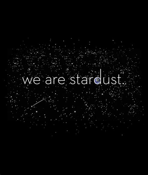 We Are All Made Of Stardust Tshirt Jayarr Merch