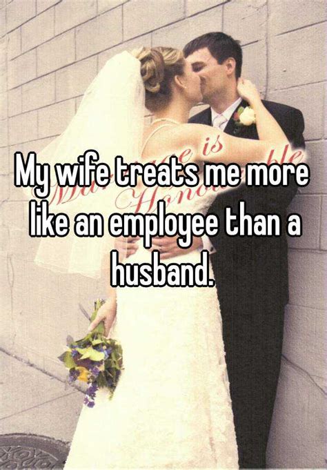My Wife Treats Me More Like An Employee Than A Husband