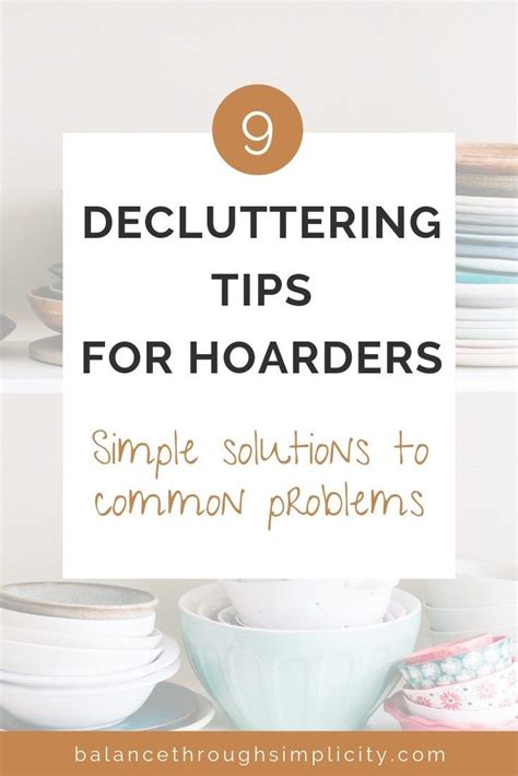 9 Decluttering Tips For Hoarders Balance Through Simplicity