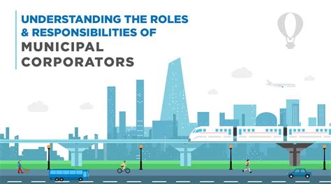 Understanding The Roles And Responsibilities Of Municipal Corporators