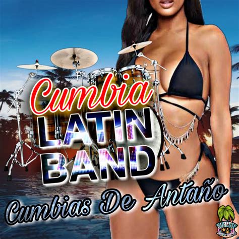 Cumbias De Antaño By Cumbia Latin Band On Tidal