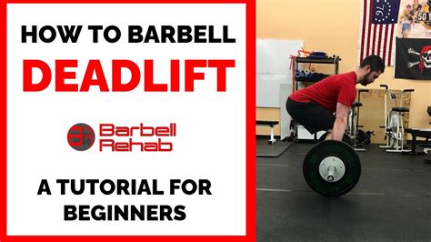 How To Barbell Deadlift A Tutorial For Beginners Youtube