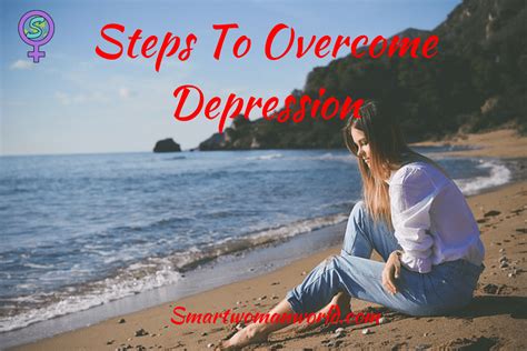 Steps To Overcome Depression 7 Easy Steps To Overcome Depression