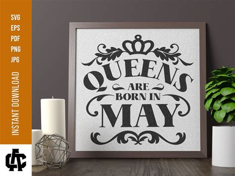 Queens Are Born In May Svg Cut File Instant Download Etsy
