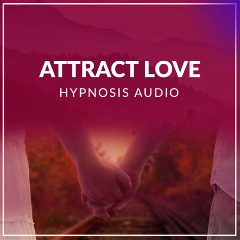 Attract Love Hypnosis Audio Miracle Hypnosis Online