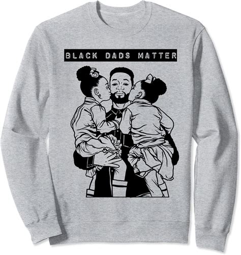 Black Fathers Matter Black Dads Matter Dad With Daughters Sweatshirt Clothing