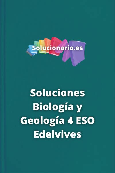 SOLUCIONES Biología y Geología 4 ESO Edelvives 2023 2024 PDF