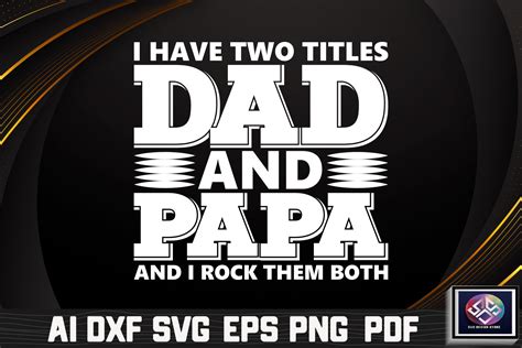 I Have Two Titles Dad And Papa Svg Graphic By Svg Design Store
