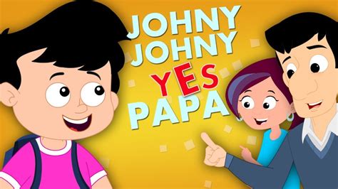 Johny Johny Yes Papa Original Nursery Rhymes For Kids Part 1 Baby And
