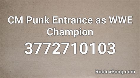 Cm Punk Entrance As Wwe Champion Roblox Id Roblox Music Codes