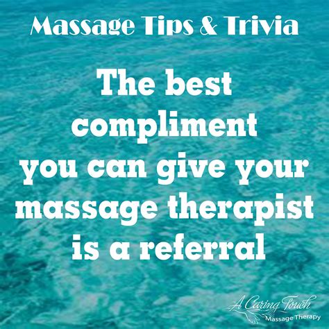 Massage Tips And Trivia The Best Compliment You Can Give Your Massage Therapist Is A Referral