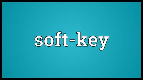 Soft Key Meaning Youtube