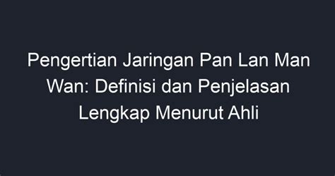 Pengertian Jaringan Pan Lan Man Wan Definisi Dan Penjelasan Lengkap