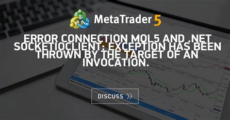 Error Connection Mql And Net Socketioclient Exception Has Been