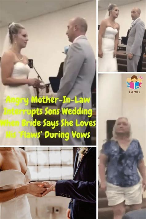 angry mother in law interrupts sons wedding when bride says she loves his flaws during vows