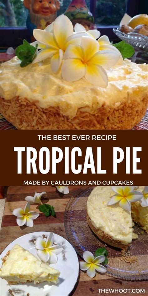 This Tropical Pie Recipe Is Heaven On A Plate And Looks And Tastes