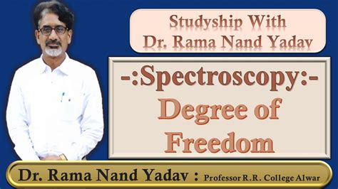 Degree of freedom watch more videos at: Degree of Freedom (Spectroscopy) - YouTube