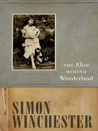 Amazon Com The Alice Behind Wonderland Ebook Winchester Simon