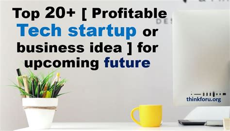 Technology Business Ideas Top 20 Profitable Tech Startup Or