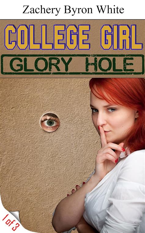 college girl glory hole ebook white zachery kindle store