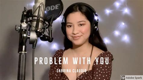 Problem With You Sabrina Claudio Cover Youtube