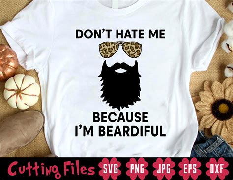 Don T Hate Me Because I M Beardiful SVG Funny Beard Etsy