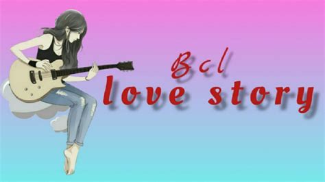 Love Story Bcl Lyrics🎵 Youtube