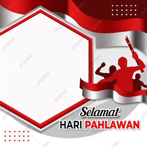 Twibbon Hari Pahlawan Png Hari Pahlawan Nasional Indonesia Hari