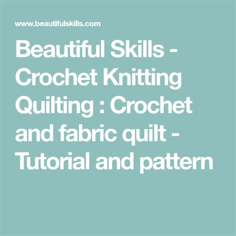 Beautiful Skills Crochet Knitting Quilting Crochet And Fabric Quilt