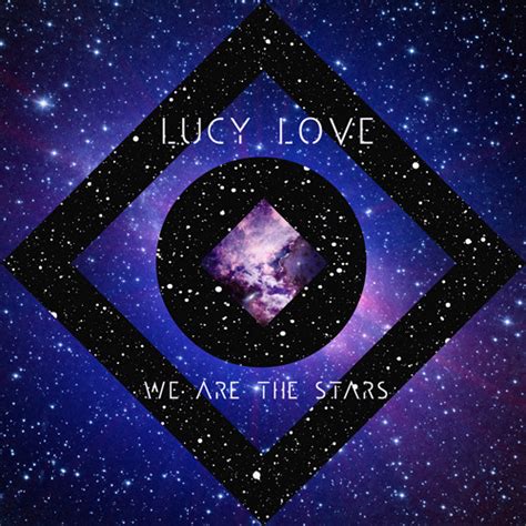 Stream Free Download Lucy Love We Are The Stars Tom Shorterz 0231