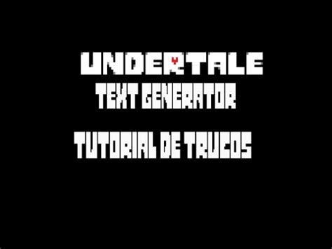Submit it through this form and i will review it. tutorial de trucos undertale text generator - YouTube