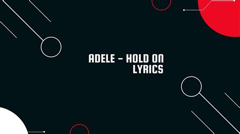 Adele Hold On Lyrics Youtube