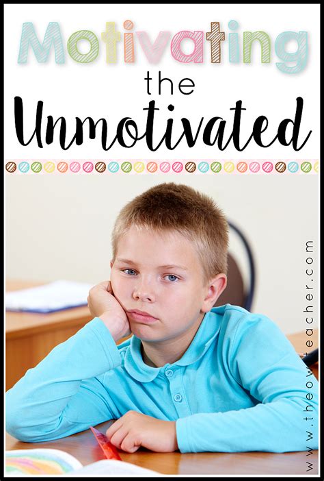 Motivating The Unmotivated Classroom Motivation Student Motivation