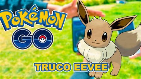Truco De Eevee En Pokémon Go Elige Todas Sus Evoluciones Actualizado
