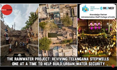 The Rainwater Project Reviving Telangana Stepwells One At A Time To Help Build Urban Water Security