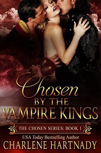 Chosen By The Vampire Kings The Chosen Series Book 1 By Hartnady