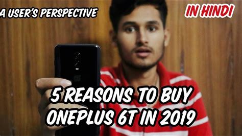 Oneplus 6t In 2019 5 Reasons To Pick It Up Review Youtube