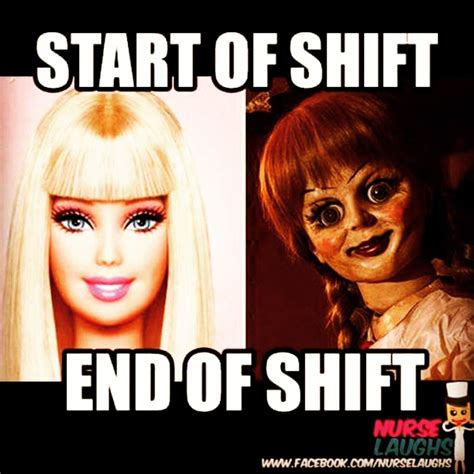 Start Of Shiftend Of Shift Nursing Probs Funny Friday Memes