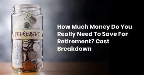 How Much Money Do You Really Need To Retire Cost Breakdown