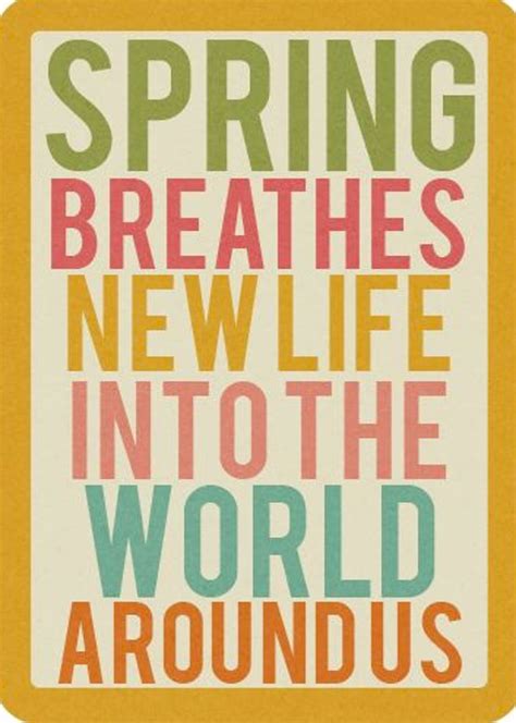 10 quotes that will have you feeling spring immediately spring quotes spring season quotes