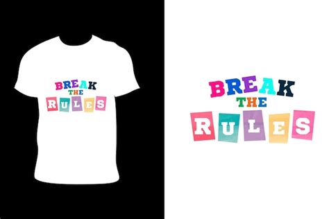 Premium Vector Break The Rules Typography Print Tshirt Design Vector