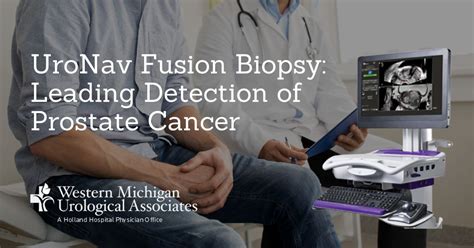 Uronav Fusion Biopsy Western Michigan Urological Associates