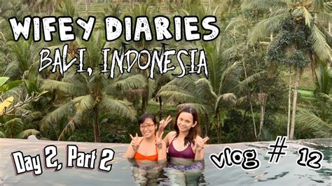 Vlog 12 Wifey Diaries In Bali Indonesia Day 2 Part 2 YouTube
