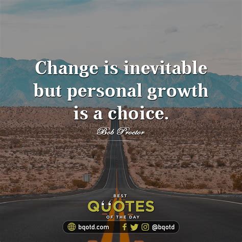 Change Is Inevitable But Personal Growth Is A Choice Bob Proctor