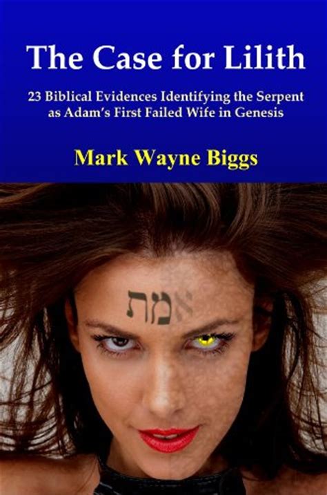 The Case For Lilith 23 Biblical Evidences Identifying The Serpent As