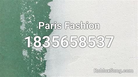 Paris Fashion Roblox Id Roblox Music Codes