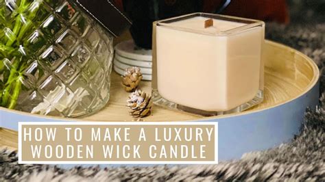 How To Make A Wooden Wick Candle Luxury Candle Making Youtube
