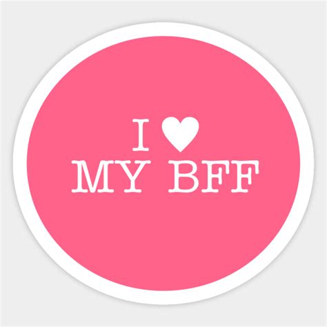 I Love My Bff Bff Sticker Teepublic