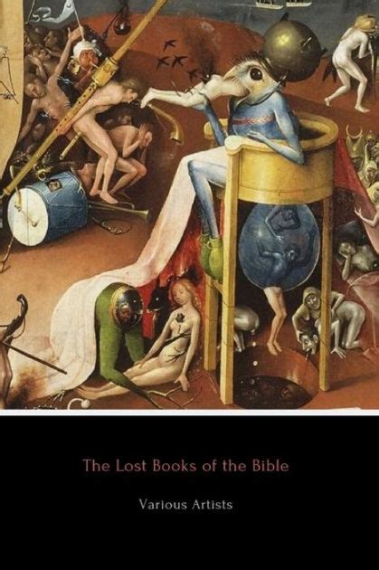 The Lost Books Of The Bible 13 Controversial Texts By Unknown